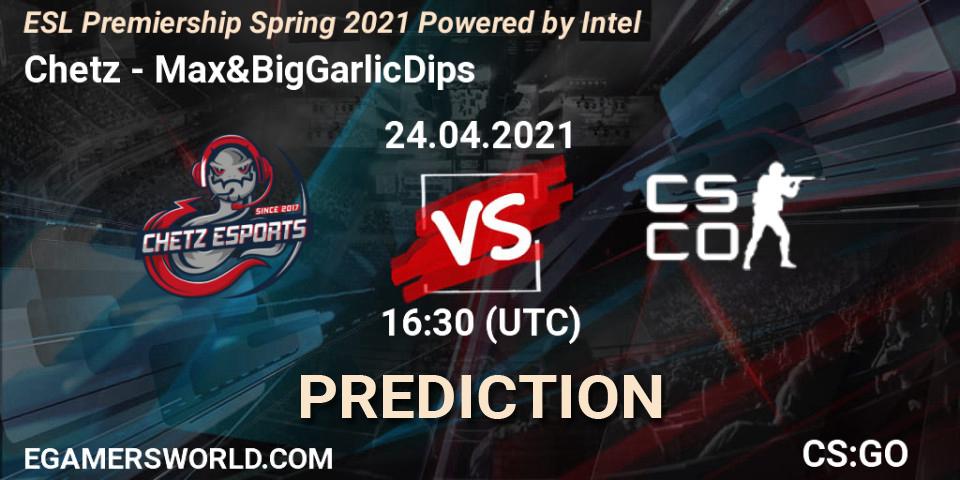 Chetz vs Max&BigGarlicDips: Betting TIp, Match Prediction. 24.04.21. CS2 (CS:GO), ESL Premiership: Spring 2021