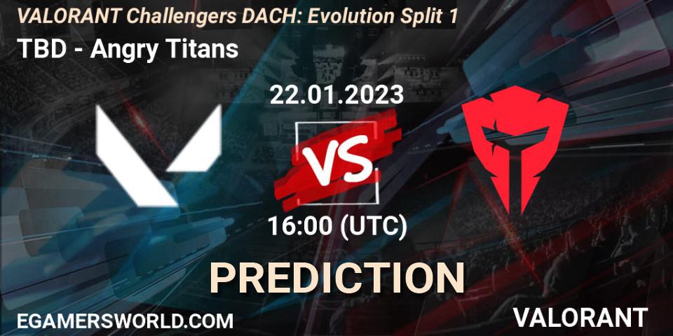 TBD vs Angry Titans: Betting TIp, Match Prediction. 22.01.23. VALORANT, VALORANT Challengers 2023 DACH: Evolution Split 1