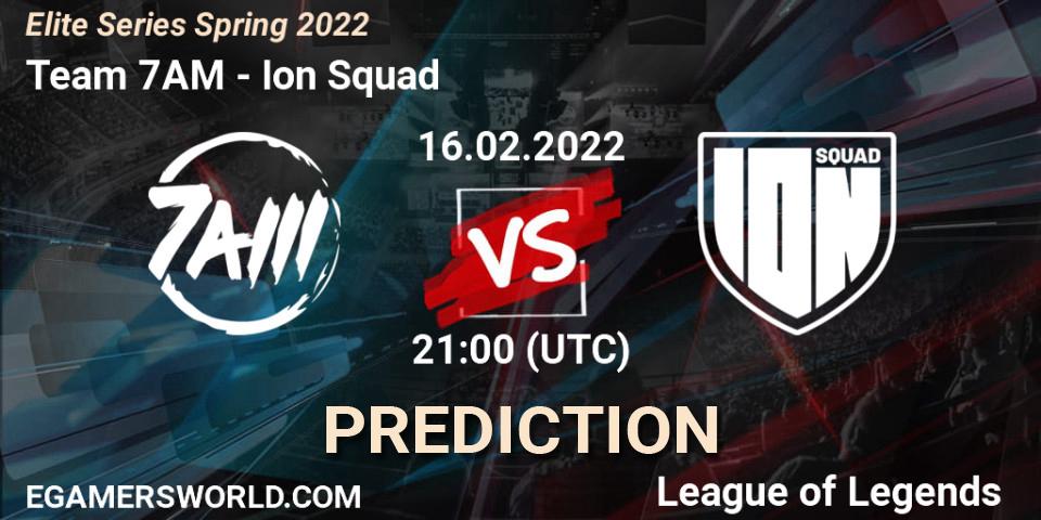 Team 7AM vs Ion Squad: Betting TIp, Match Prediction. 16.02.2022 at 21:00. LoL, Elite Series Spring 2022