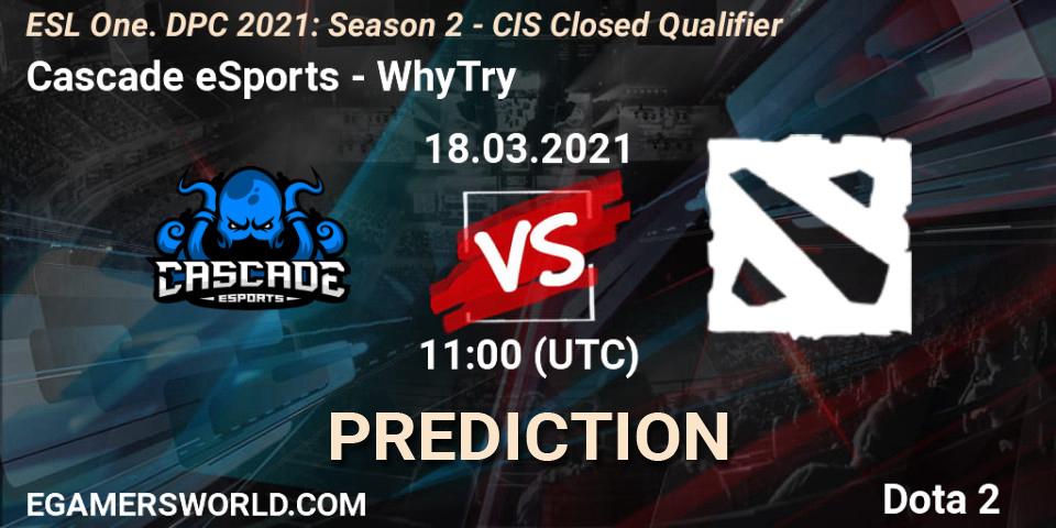 Cascade eSports vs WhyTry: Betting TIp, Match Prediction. 18.03.2021 at 11:06. Dota 2, ESL One. DPC 2021: Season 2 - CIS Closed Qualifier