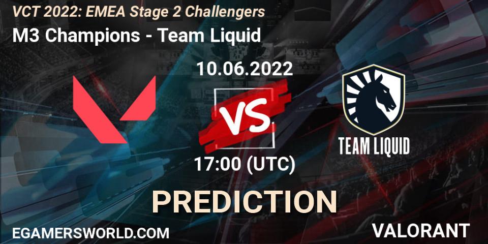 M3 Champions vs Team Liquid: Betting TIp, Match Prediction. 10.06.2022 at 17:30. VALORANT, VCT 2022: EMEA Stage 2 Challengers