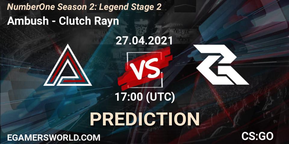 Ambush vs Clutch Rayn: Betting TIp, Match Prediction. 27.04.2021 at 20:00. Counter-Strike (CS2), NumberOne Season 2: Legend Stage 2