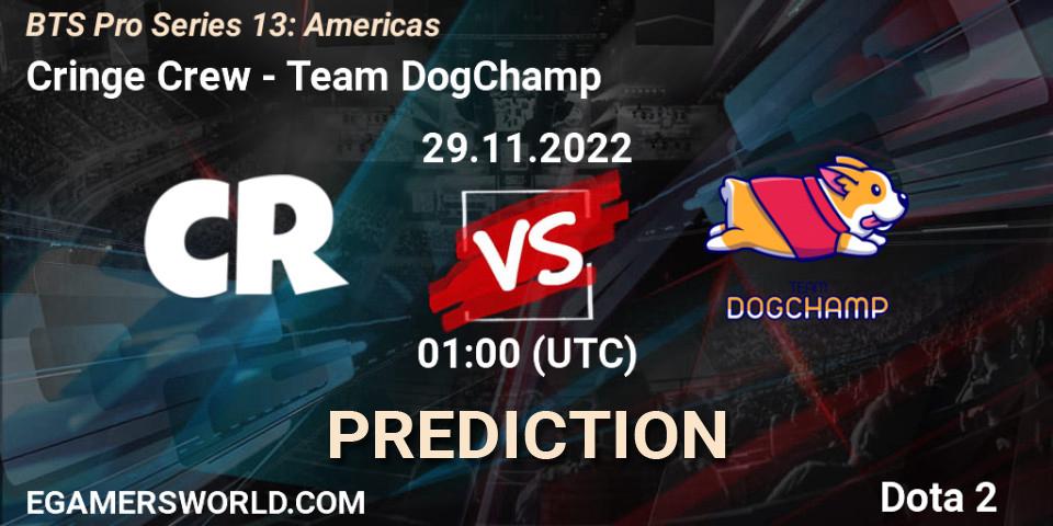 Cringe Crew vs Team DogChamp: Betting TIp, Match Prediction. 01.12.22. Dota 2, BTS Pro Series 13: Americas