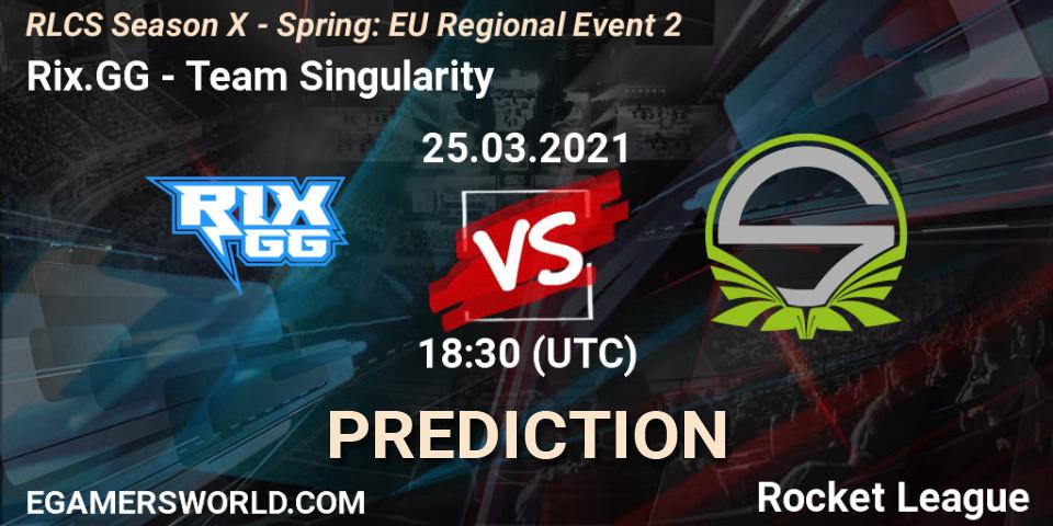 Rix.GG vs Team Singularity: Betting TIp, Match Prediction. 25.03.21. Rocket League, RLCS Season X - Spring: EU Regional Event 2
