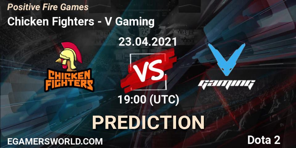 Chicken Fighters vs V Gaming: Betting TIp, Match Prediction. 23.04.2021 at 19:00. Dota 2, Positive Fire Games