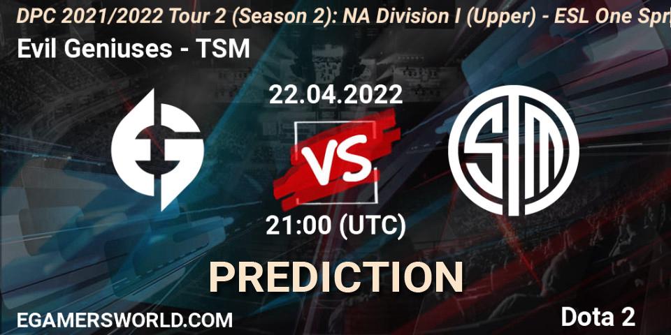Evil Geniuses vs TSM: Betting TIp, Match Prediction. 22.04.2022 at 20:55. Dota 2, DPC 2021/2022 Tour 2 (Season 2): NA Division I (Upper) - ESL One Spring 2022