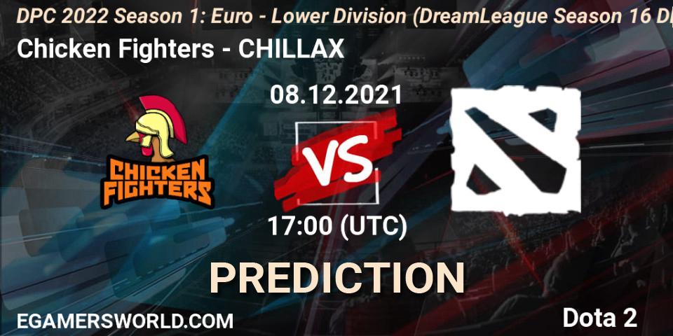 Chicken Fighters vs CHILLAX: Betting TIp, Match Prediction. 08.12.2021 at 16:55. Dota 2, DPC 2022 Season 1: Euro - Lower Division (DreamLeague Season 16 DPC WEU)