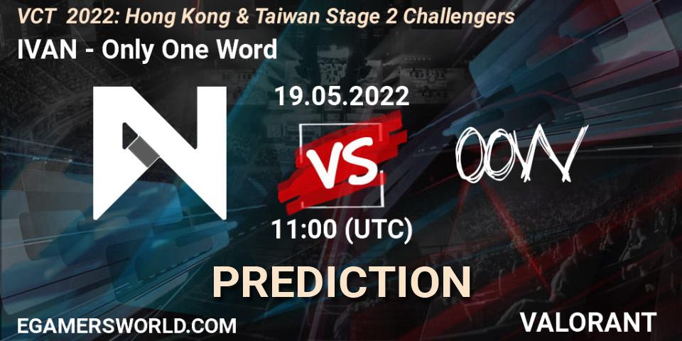 IVAN vs Only One Word: Betting TIp, Match Prediction. 19.05.2022 at 11:00. VALORANT, VCT 2022: Hong Kong & Taiwan Stage 2 Challengers