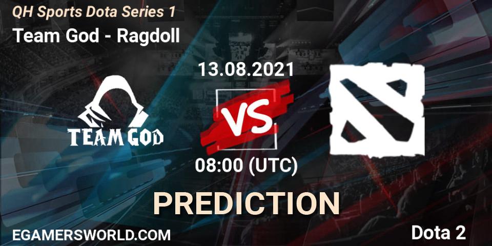 Team God vs Ragdoll: Betting TIp, Match Prediction. 13.08.2021 at 08:23. Dota 2, QH Sports Dota Series 1