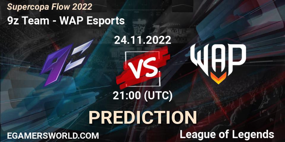 9z Team vs WAP Esports: Betting TIp, Match Prediction. 24.11.22. LoL, Supercopa Flow 2022