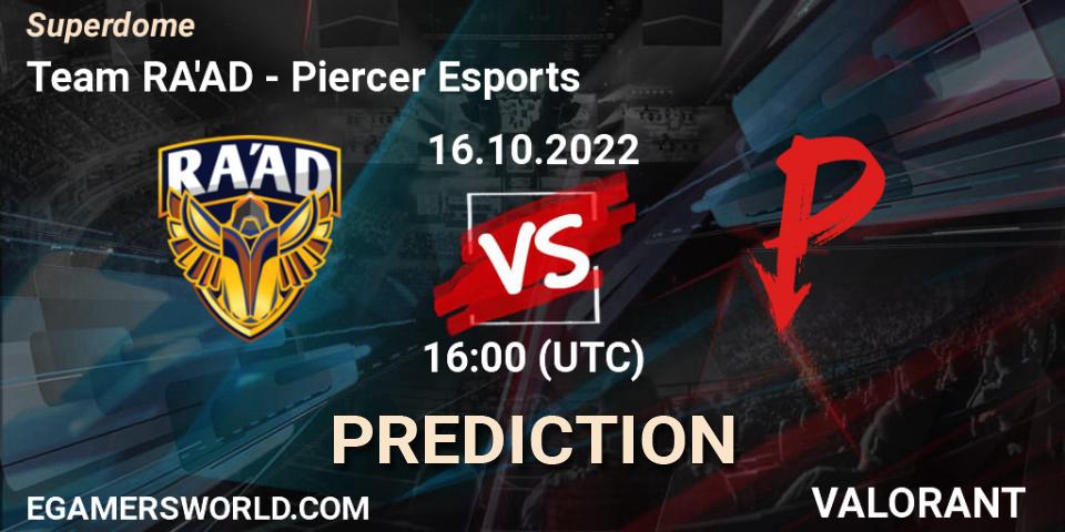 Team RA'AD vs Piercer Esports: Betting TIp, Match Prediction. 16.10.2022 at 19:45. VALORANT, Superdome