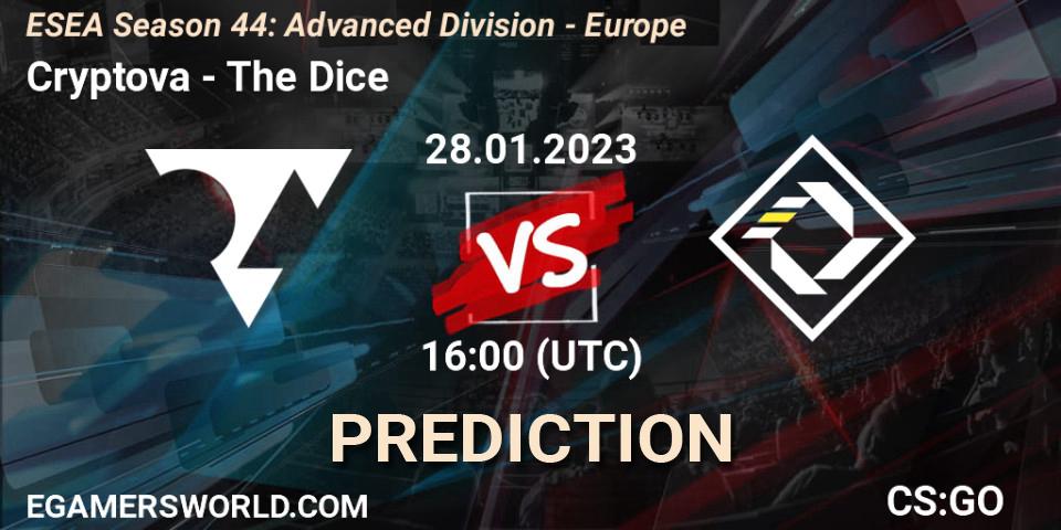 Cryptova vs The Dice: Betting TIp, Match Prediction. 28.01.2023 at 16:00. Counter-Strike (CS2), ESEA Season 44: Advanced Division - Europe