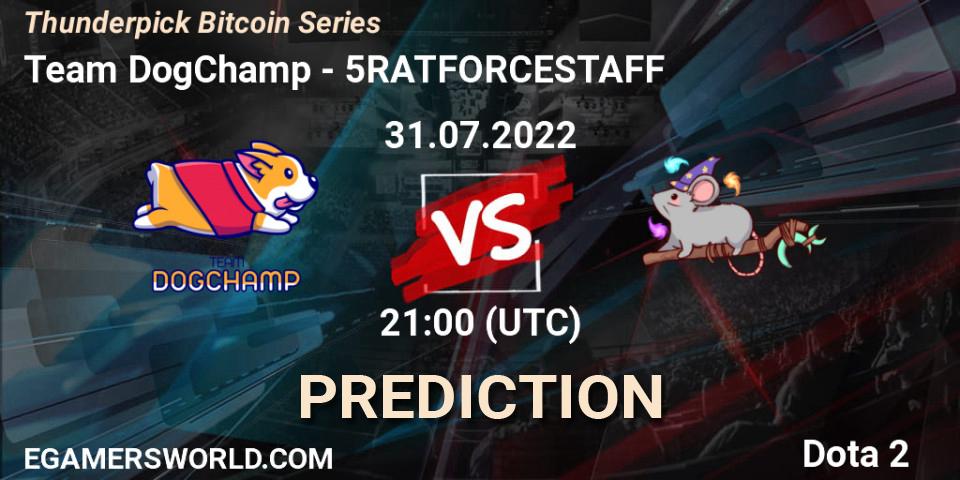 Team DogChamp vs 5RATFORCESTAFF: Betting TIp, Match Prediction. 08.08.2022 at 14:00. Dota 2, Thunderpick Bitcoin Series
