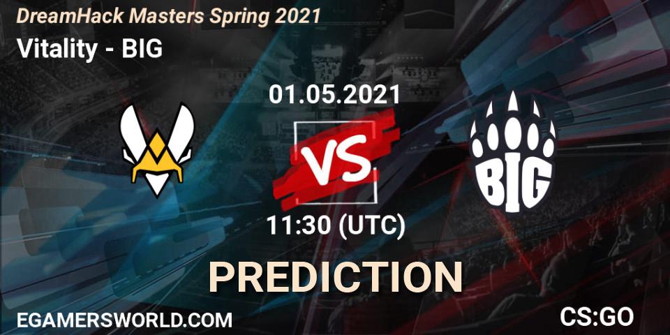 Vitality vs BIG: Betting TIp, Match Prediction. 01.05.2021 at 11:30. Counter-Strike (CS2), DreamHack Masters Spring 2021