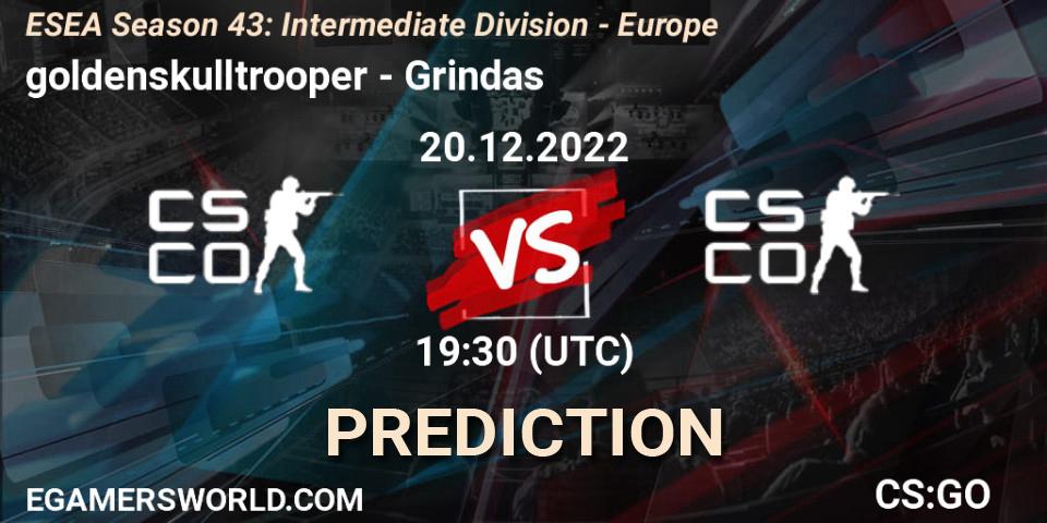 goldenskulltrooper vs Grindas: Betting TIp, Match Prediction. 20.12.2022 at 19:30. Counter-Strike (CS2), ESEA Season 43: Intermediate Division - Europe