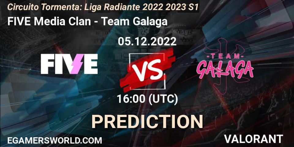 FIVE Media Clan vs Team Galaga: Betting TIp, Match Prediction. 05.12.2022 at 16:00. VALORANT, Circuito Tormenta: Liga Radiante 2022 2023 S1