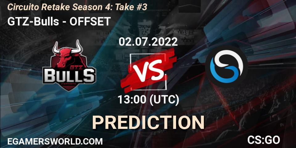 GTZ-Bulls vs OFFSET: Betting TIp, Match Prediction. 02.07.22. CS2 (CS:GO), Circuito Retake Season 4: Take #3