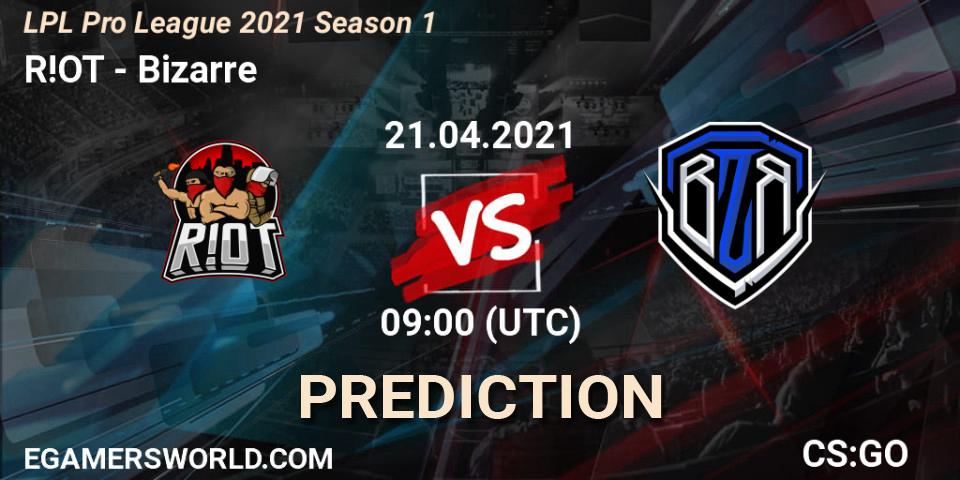 R!OT vs Bizarre: Betting TIp, Match Prediction. 21.04.21. CS2 (CS:GO), LPL Pro League 2021 Season 1