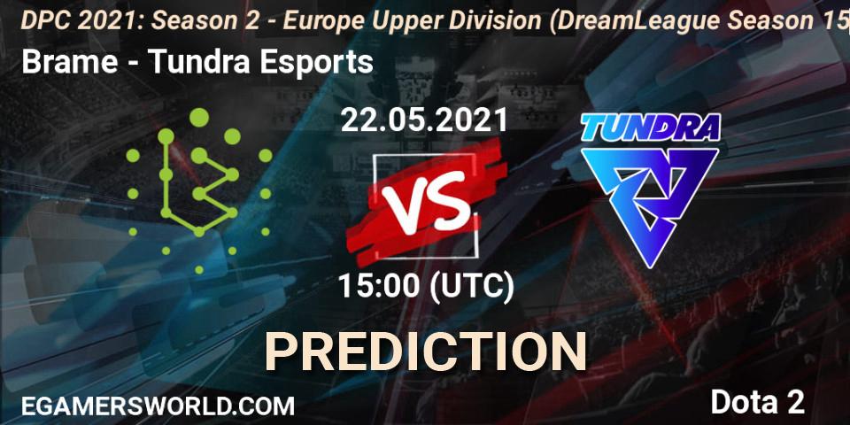 Brame vs Tundra Esports: Betting TIp, Match Prediction. 22.05.21. Dota 2, DPC 2021: Season 2 - Europe Upper Division (DreamLeague Season 15)