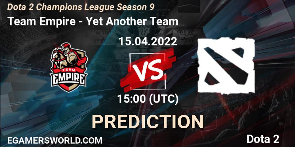 Team Empire vs Yet Another Team: Betting TIp, Match Prediction. 15.04.2022 at 14:01. Dota 2, Dota 2 Champions League Season 9