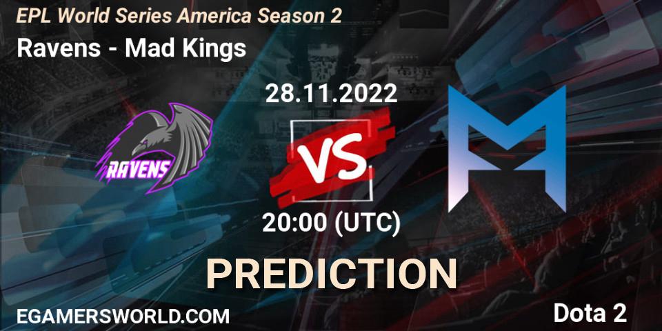 Ravens vs Mad Kings: Betting TIp, Match Prediction. 28.11.22. Dota 2, EPL World Series America Season 2