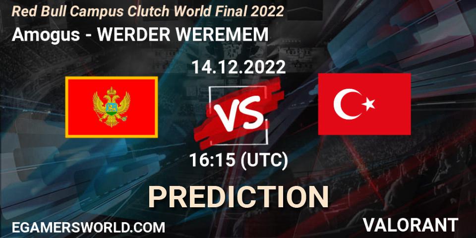 Amogus vs WERDER WEREMEM: Betting TIp, Match Prediction. 14.12.2022 at 15:15. VALORANT, Red Bull Campus Clutch World Final 2022