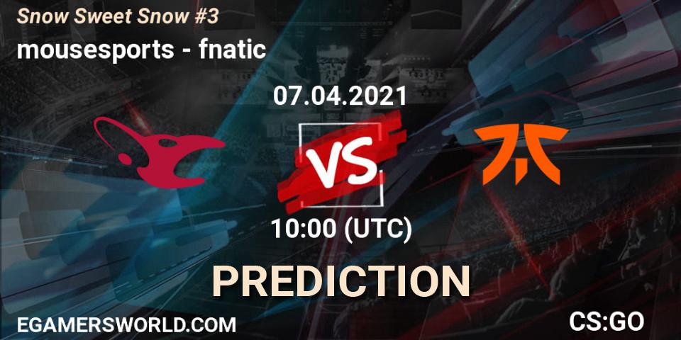 mousesports vs fnatic: Betting TIp, Match Prediction. 07.04.2021 at 13:00. Counter-Strike (CS2), Snow Sweet Snow #3