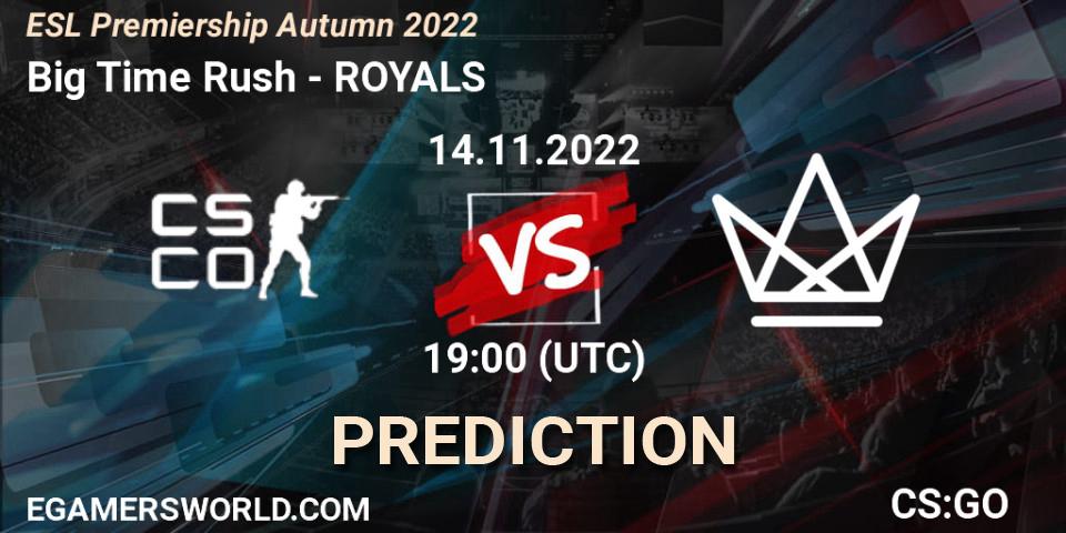 Big Time Rush vs ROYALS: Betting TIp, Match Prediction. 14.11.2022 at 19:00. Counter-Strike (CS2), ESL Premiership Autumn 2022