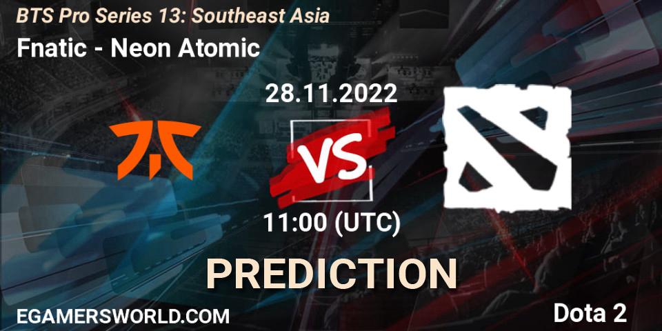 Fnatic vs Neon Atomic: Betting TIp, Match Prediction. 28.11.22. Dota 2, BTS Pro Series 13: Southeast Asia
