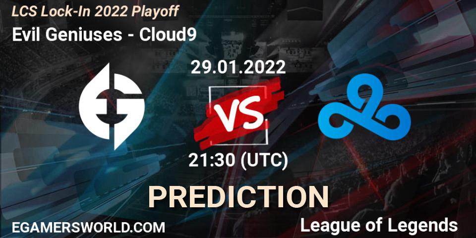 Evil Geniuses vs Cloud9: Betting TIp, Match Prediction. 29.01.2022 at 21:30. LoL, LCS Lock-In 2022 Playoff