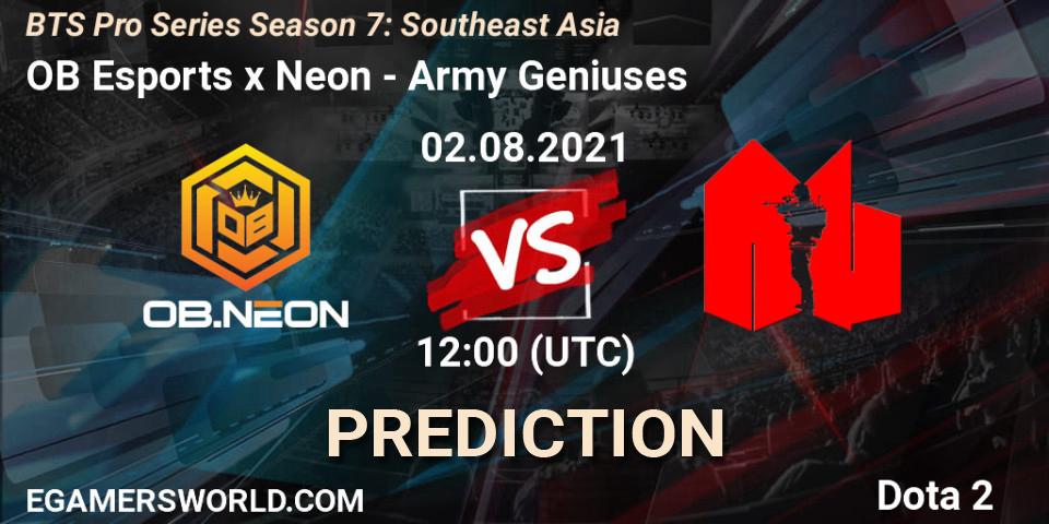 OB Esports x Neon vs Army Geniuses: Betting TIp, Match Prediction. 09.08.2021 at 06:01. Dota 2, BTS Pro Series Season 7: Southeast Asia
