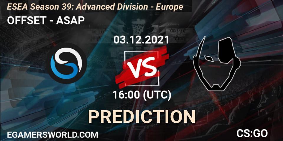 OFFSET vs ASAP: Betting TIp, Match Prediction. 03.12.2021 at 16:00. Counter-Strike (CS2), ESEA Season 39: Advanced Division - Europe
