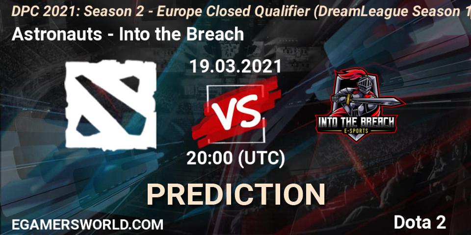Astronauts vs Into the Breach: Betting TIp, Match Prediction. 19.03.2021 at 20:00. Dota 2, DPC 2021: Season 2 - Europe Closed Qualifier (DreamLeague Season 15)