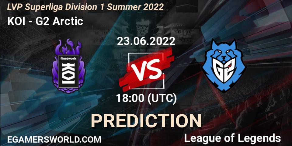 KOI vs G2 Arctic: Betting TIp, Match Prediction. 23.06.22. LoL, LVP Superliga Division 1 Summer 2022