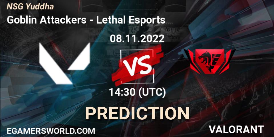 Goblin Attackers vs Lethal Esports: Betting TIp, Match Prediction. 08.11.2022 at 14:30. VALORANT, NSG Yuddha