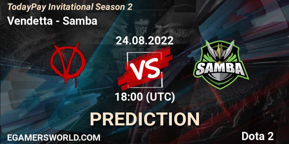 Vendetta vs Samba: Betting TIp, Match Prediction. 24.08.22. Dota 2, TodayPay Invitational Season 2