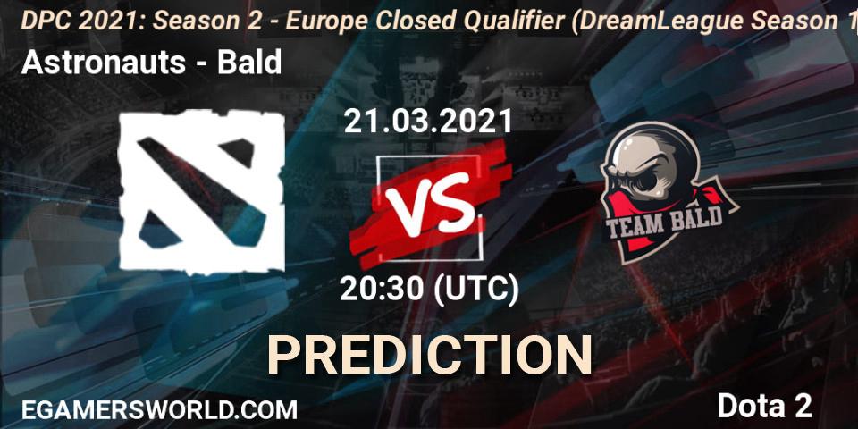Astronauts vs Bald: Betting TIp, Match Prediction. 21.03.2021 at 20:29. Dota 2, DPC 2021: Season 2 - Europe Closed Qualifier (DreamLeague Season 15)