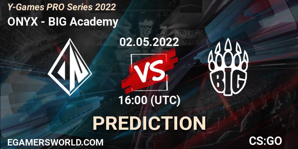 ONYX vs BIG Academy: Betting TIp, Match Prediction. 02.05.2022 at 16:00. Counter-Strike (CS2), Y-Games PRO Series 2022