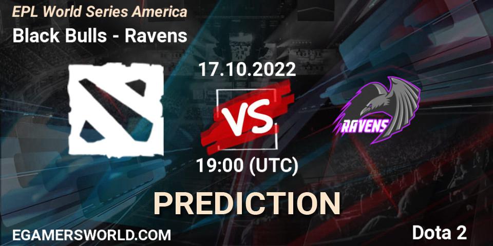 Black Bulls vs Ravens: Betting TIp, Match Prediction. 17.10.2022 at 19:05. Dota 2, EPL World Series America