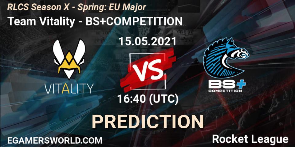 Team Vitality vs BS+COMPETITION: Betting TIp, Match Prediction. 15.05.2021 at 16:40. Rocket League, RLCS Season X - Spring: EU Major