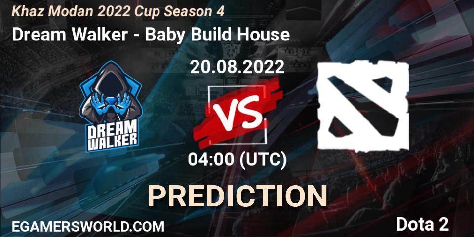 Dream Walker vs Baby Build House: Betting TIp, Match Prediction. 20.08.22. Dota 2, Khaz Modan 2022 Cup Season 4