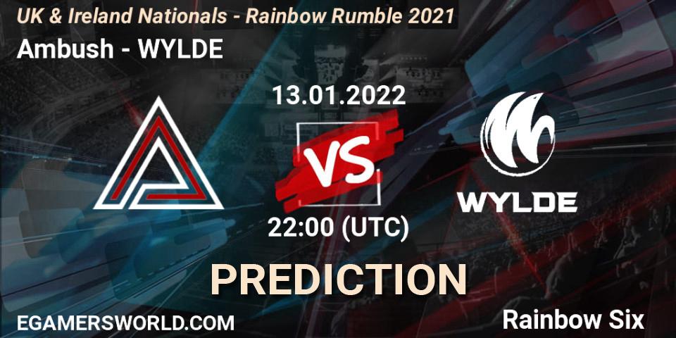 Ambush vs WYLDE: Betting TIp, Match Prediction. 13.01.2022 at 22:00. Rainbow Six, UK & Ireland Nationals - Rainbow Rumble 2021