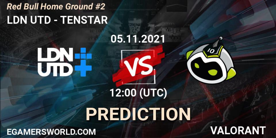 LDN UTD vs TENSTAR: Betting TIp, Match Prediction. 05.11.2021 at 13:30. VALORANT, Red Bull Home Ground #2