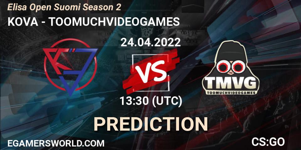 KOVA vs TOOMUCHVIDEOGAMES: Betting TIp, Match Prediction. 24.04.2022 at 13:30. Counter-Strike (CS2), Elisa Open Suomi Season 2