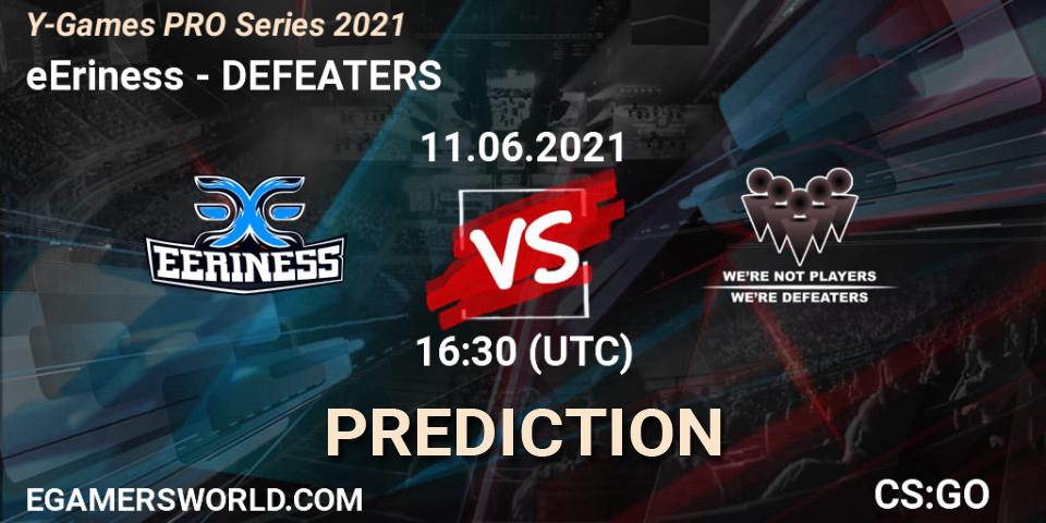 eEriness vs DEFEATERS: Betting TIp, Match Prediction. 11.06.2021 at 16:30. Counter-Strike (CS2), Y-Games PRO Series 2021