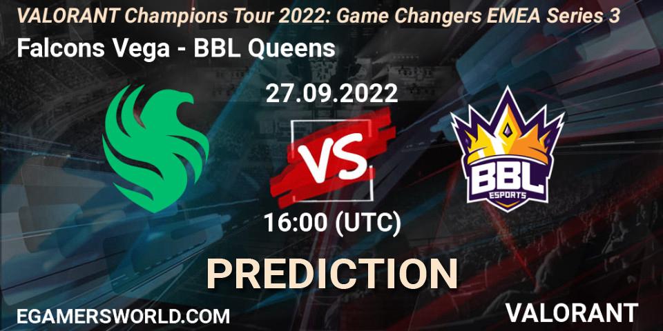 Falcons Vega vs BBL Queens: Betting TIp, Match Prediction. 27.09.2022 at 16:00. VALORANT, VCT 2022: Game Changers EMEA Series 3