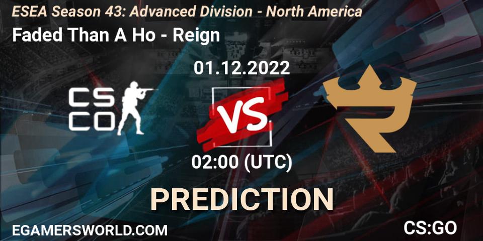 Faded Than A Ho vs Reign: Betting TIp, Match Prediction. 01.12.22. CS2 (CS:GO), ESEA Season 43: Advanced Division - North America