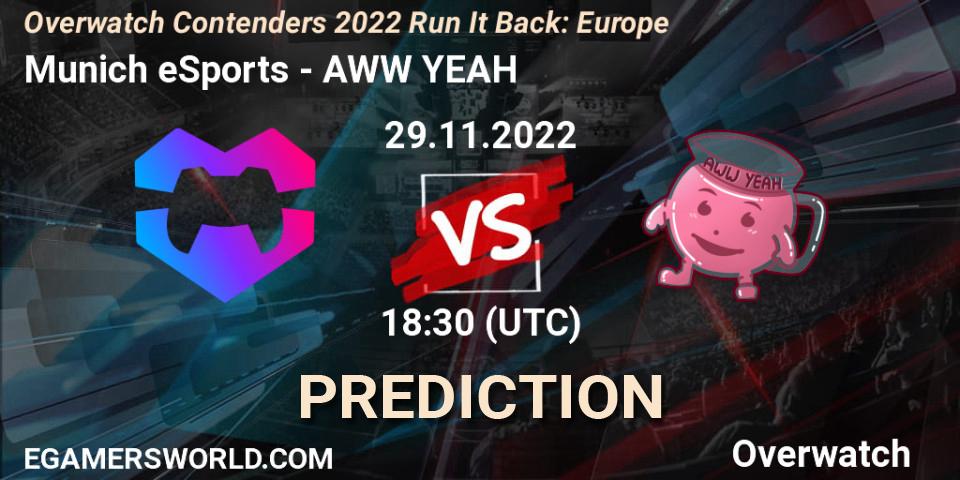 Munich eSports vs AWW YEAH: Betting TIp, Match Prediction. 29.11.2022 at 20:00. Overwatch, Overwatch Contenders 2022 Run It Back: Europe