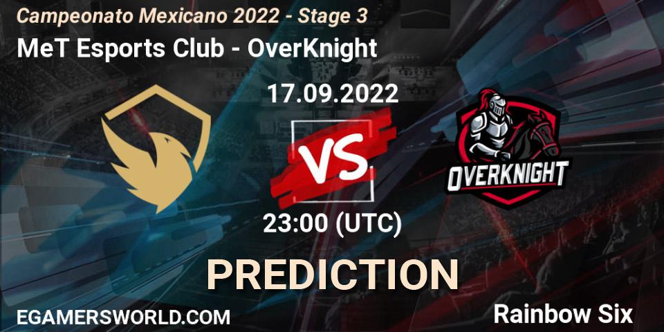 MeT Esports Club vs OverKnight: Betting TIp, Match Prediction. 17.09.2022 at 23:00. Rainbow Six, Campeonato Mexicano 2022 - Stage 3