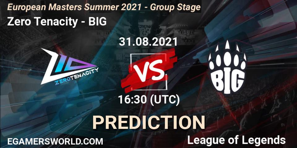 Zero Tenacity vs BIG: Betting TIp, Match Prediction. 31.08.2021 at 16:30. LoL, European Masters Summer 2021 - Group Stage